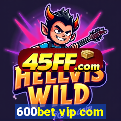 600bet vip com